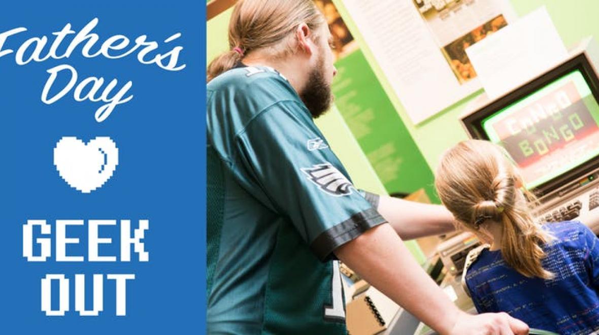 Father's Day Geek Out Seattle Area Family Fun Calendar ParentMap